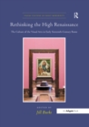 Image for Rethinking the High Renaissance: the culture of the visual arts in early sixteenth-century Rome