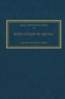 Image for Repetition in music: theoretical and metatheoretical perspectives : no. 13