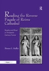 Image for Reading the reverse facade of Reims Cathedral: royalty and ritual in thirteenth-century France