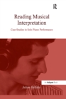 Image for Reading musical interpretation: case studies in solo piano performance