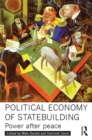 Image for Political economy of statebuilding: power after peace