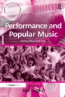 Image for Performance and popular music: history, place and time