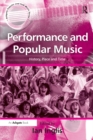Image for Performance and Popular Music: &amp;quote;History, Place and Time                                                                                                                                                                                                                            