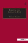 Image for Painting the cannon&#39;s roar: music, the visual arts and the rise of an attentive public in the age of Haydn, c.1750 to c.1810