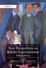 Image for New perspectives on Brucke expressionism: bridging history