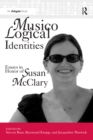Image for Musicological identities: essays in honor of Susan McClary