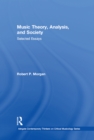 Image for Music theory, analysis, and society: selected essays