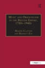 Image for Music and Orientalism in the British Empire, 1780-1940s: portrayal of the East