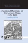 Image for Music and musicians on the London stage, 1695-1705