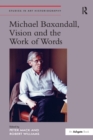 Image for Michael Baxandall, vision and the work of words