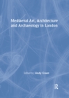 Image for Medieval art, architecture, and archaeology in London