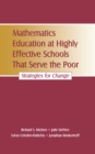 Image for Mathematics education at highly effective schools that serve the poor: strategies for change
