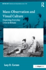 Image for Mass-observation and visual culture: depicting everyday lives in Britain