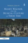 Image for Manet, Wagner, and the musical culture of their time