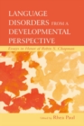 Image for Language disorders from a developmental perspective: essays in honor of Robin S. Chapman