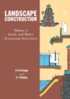 Image for Landscape Construction. Volume 3 Earth and Water Retaining Structures : Volume 3,