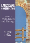 Image for Landscape Construction: Volume 1: Walls, Fences and Railings