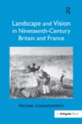 Image for Landscape and vision in nineteenth-century Britain and France
