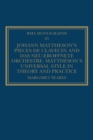 Image for Johann Mattheson&#39;s Pieces de clavecin and Das neu-eroffnete Orchestre: Mattheson&#39;s universal style in theory and practice