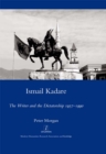 Image for Ismail Kadare: the writer and the dictatorship, 1957-1990