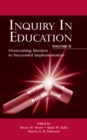 Image for Inquiry in education.: (Overcoming barriers to successful implementation)