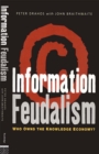 Image for Information feudalism: who owns the knowledge economy?