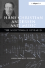 Image for Hans Christian Andersen and music: the nightingale revealed