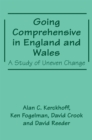 Image for Going comprehensive in England and Wales: a study of uneven change
