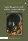 Image for Genre imagery in early modern northern Europe: new perspectives