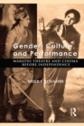 Image for Gender, culture, and performance: Marathi theatre and cinema before independence