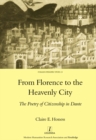 Image for From Florence to the Heavenly City: the poetry of citizenship in Dante