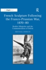 Image for French sculpture following the Franco-Prussian War, 1870-1880: realist allegories and the commemoration of defeat