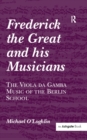 Image for Frederick the Great and his musicians: the viola da gamba music of the Berlin school