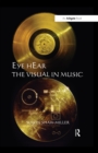 Image for Eye hEar: the visual in music