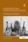 Image for Experiencing ethnomusicology: teaching and learning in European universities