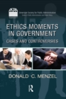 Image for Ethics moments in government: cases and controversies