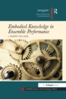Image for Embodied knowledge in ensemble performance