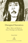 Image for Disrupted narratives: illness, silence and identity in Svevo, Pressburger and Morandini
