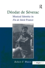 Image for Deodat de Severac: musical identity in fin de siecle France