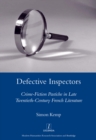 Image for Defective inspectors: crime fiction pastiche in late-twentieth-century French literature