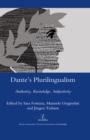 Image for Dante&#39;s plurilingualism: authority, knowledge, subjectivity
