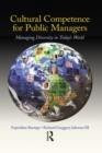 Image for Cultural competence for public managers: managing diversity in today&#39;s world