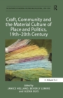 Image for Craft, community and the material culture of place and politics, 19th-20th century