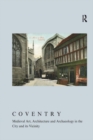 Image for Coventry: medieval art, architecture and archaeology in the city and its vicinity