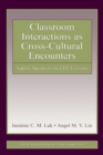 Image for Classroom interactions as cross-cultural encounters: native speakers in EFL lessons