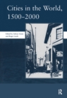 Image for Cities in the world, 1500-2000: papers given at the conference of the Society for Post-Medieval Archaeology, April 2002