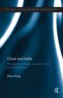 Image for China and India: the quest for energy resources in the 21st century