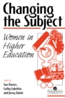Image for Changing The Subject: Women In Higher Education