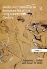 Image for Blacks and blackness in European art of the long nineteenth century