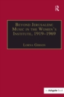 Image for Beyond Jerusalem: music in the Women&#39;s Institute, 1919-1969